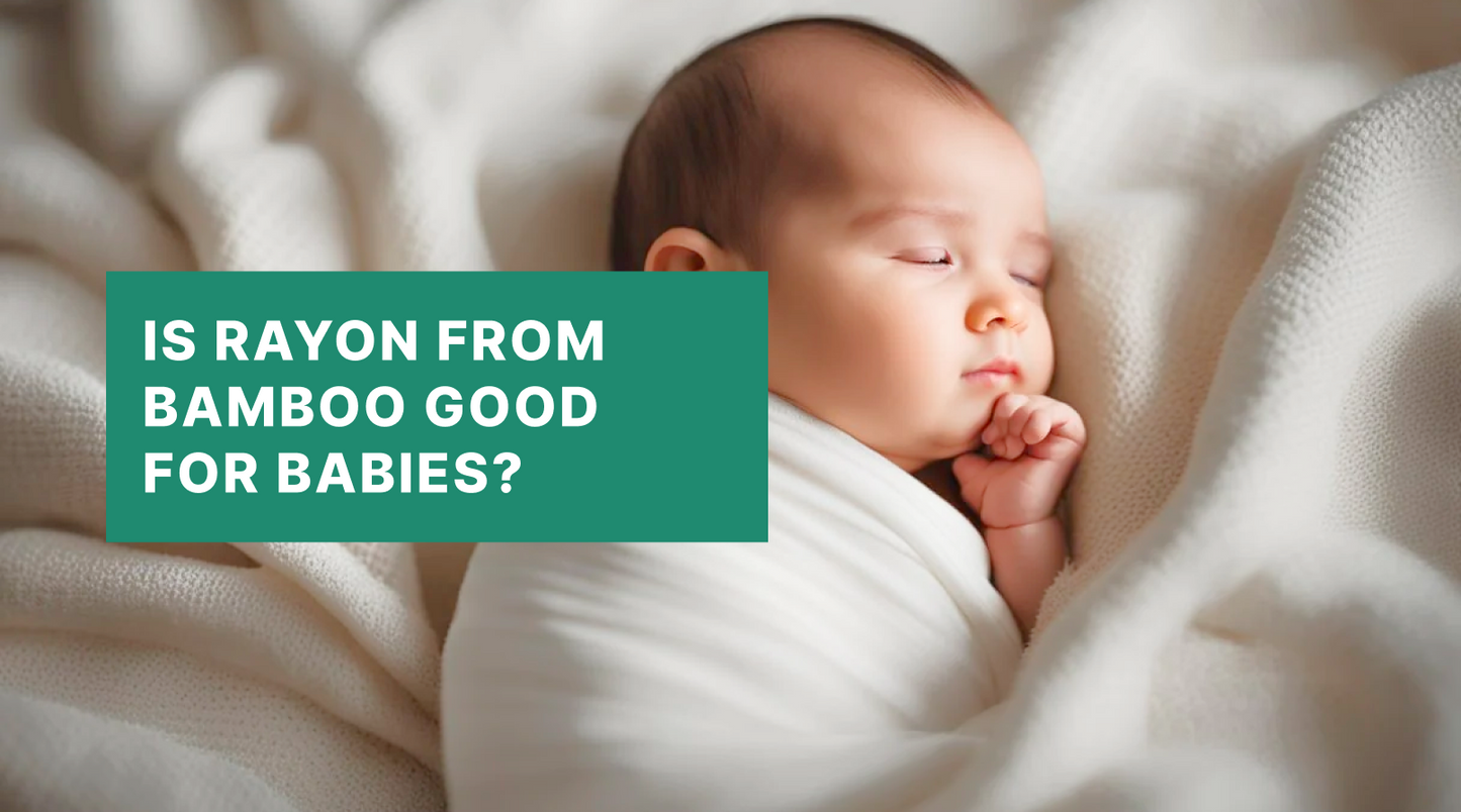 Mikrdoo-Is Rayon from Bamboo Good for Babies